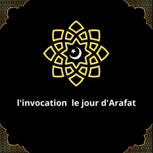 l'invocation le jour d'Arafat