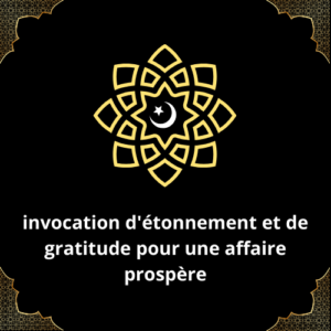 invocation d'étonnement et de gratitude pour une affaire prospère