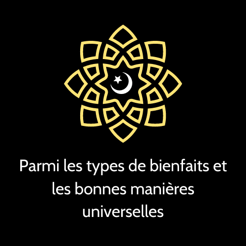 Parmi les types de bienfaits et les bonnes manières universelles