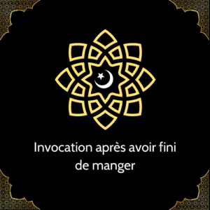 Invocation après avoir fini de manger