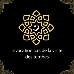 Invocation lors de la visite des tombes