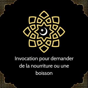 Invocation pour demander de la nourriture ou une boisson