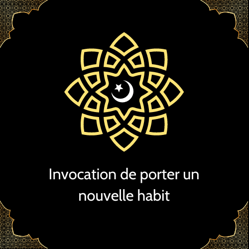 Invocation de porter un nouvelle habit