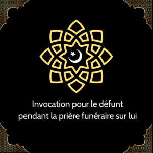 Invocation pour le défunt pendant la prière funéraire sur lui