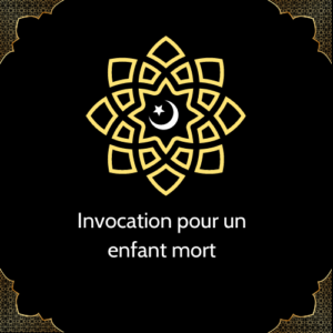 Invocation pour un enfant mort